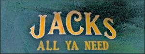 Jacks All Ya Need